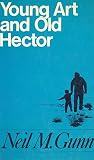 Gunn, Neil: Young Art and Old Hector Gunn, Neil: Young Art and Old Hector