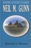 Gunn, Neil M.: Butcher's Broom Gunn, Neil M.: Butcher's Broom