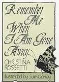 Rossetti, Christina: Remember Me When I Am Gone Away