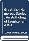 Haining, Peter: Great Irish Humorous Stories: An Anthology of Laughter and Wit