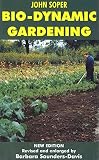 Soper, John: Bio-Dynamic Gardening