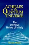 Morris, Richard: Achilles in the Quantum Universe : The Definitive History of Infinity Morris, Richard: Achilles in the Quantum Universe : The Definitive History of Infinity