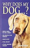 Fisher, John: Why Does My Dog... ?