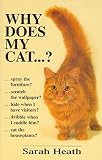 Heath, Sarah: Why Does My Cat... ?