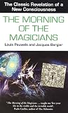 Pauwels, Louis: The Morning of the Magicians Pauwels, Louis: The Morning of the Magicians