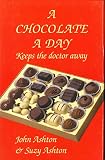 A Chocolate a Day Keeps the Doctor Away : The Amazing Benefits of Chocolate (0285636340) by Ashton, John Ashton, John: A Chocolate a Day Keeps the Doctor Away : The Amazing Benefits of Chocolate