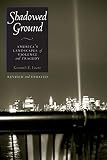 Foote, Kenneth E.: Shadowed Ground: America's Landscapes of Violence and Tragedy