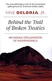 Deloria, Vine: Behind the Trail of Broken Treaties: An Indian Declaration of Independence