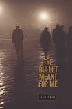 Reid, Jan: The Bullet Meant for Me: A Memoir