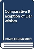 American Council of Learned Societies: The Comparative Reception of Darwinism American Council of Learned Societies: The Comparative Reception of Darwinism