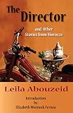 Abouzeid, Leila: The Director And Other Stories from Morocco Abouzeid, Leila: The Director And Other Stories from Morocco