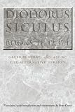 Diodorus: Diodorus Siculus, Books 11-12.37.1: Greek History, 480-431 Bc--the Alternative Version Diodorus: Diodorus Siculus, Books 11-12.37.1: Greek History, 480-431 Bc--the Alternative Version