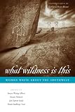 Albert, Susan Wittig: What Wildness Is This: Women Write About the Southwest Albert, Susan Wittig: What Wildness Is This: Women Write About the Southwest