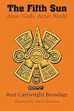 Brundage, Burr Cartwright: The Fifth Sun: Aztec Gods, Aztec World