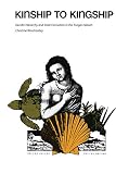 Gailey, Christine Ward: Kinship to Kingship: Gender Hierarchy and State Formation in the Tongan Islands