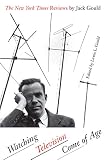 Gould, Lewis L.: Watching Television Come of Age: The New York Times Reviews by Jack Gould