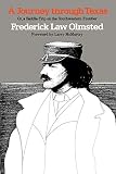 Olmsted, Frederick Law: A Journey Through Texas or a Saddle Trip on the Southwestern Frontier: Or, a Saddle-Trip on the Southwestern Frontier