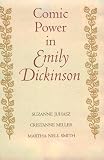Juhasz, Suzanne: Comic Power in Emily Dickinson Juhasz, Suzanne: Comic Power in Emily Dickinson