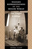 Kahf, Mohja: Western Representations of the Muslim Woman: From Termagant to Odalisque Kahf, Mohja: Western Representations of the Muslim Woman: From Termagant to Odalisque
