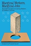 Sullivan: Marginal Workers, Marginal Jobs: The Utilization of American Workers Sullivan: Marginal Workers, Marginal Jobs: The Utilization of American Workers