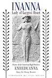 Inanna, Lady of Largest Heart: Poems of the Sumerian High Priestess Enheduanna (0292752423) by Meador, Betty De Shong Meador, Betty De Shong: Inanna, Lady of Largest Heart: Poems of the Sumerian High Priestess Enheduanna