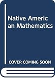 Closs, Michael P.: Native American Mathematics