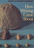 Schmandt-Besserat, Denise: How Writing Came About
