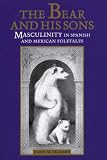 Taggart, James M.: The Bear and His Sons: Masculinity in Spanish and Mexican Folktales
