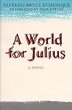 Bryce Echenique, Alfredo: A World for Julius Bryce Echenique, Alfredo: A World for Julius