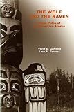 Garfield, V.E.: Wolf and the Raven Totem Poles of Southeastern Alaska