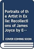 Potts, Willard: Portraits of the Artist in Exile: Recollections of James Joyce by Europeans
