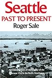 Seattle Past to Present (0295956151) by Sale Sale: Seattle Past to Present