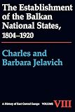 Jelavich, Barbara: The Establishment of the Balkan National States, 1804-1920