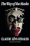 Levi-Strauss, Claude: The Way of the Masks