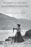Blair, Karen J.: Women in Pacific Northwest History: An Anthology
