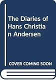 Rossel, Sven Hakon: The Diaries of Hans Christian Andersen Rossel, Sven Hakon: The Diaries of Hans Christian Andersen