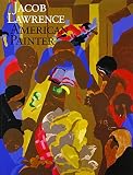 Wheat, Ellen Harkins: Jacob Lawrence: American Painter Wheat, Ellen Harkins: Jacob Lawrence: American Painter