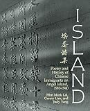 Lim, Genny: Island: Poetry and History of Chinese Immigrants on Angel Island, 1910-1940 Lim, Genny: Island: Poetry and History of Chinese Immigrants on Angel Island, 1910-1940
