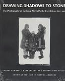 Freed, Ruth S.: Drawing Shadows to Stone C: The Photography of the Jesup North Pacific Expedition 1897-1902 Freed, Ruth S.: Drawing Shadows to Stone C: The Photography of the Jesup North Pacific Expedition 1897-1902