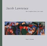Hills, Patricia: Jacob Lawrence: The Complete Prints 1963-2000 Hills, Patricia: Jacob Lawrence: The Complete Prints 1963-2000