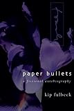Fulbeck, Kip: Paper Bullets Fulbeck, Kip: Paper Bullets