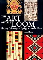 The Art of the Loom: Weaving, Spinning and&hellip;