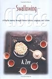 Zee, A.: Swallowing Clouds: A Playful Journey Through Chinese Culture, Language, and Cuisine Zee, A.: Swallowing Clouds: A Playful Journey Through Chinese Culture, Language, and Cuisine