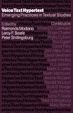 Modiano, Raimonda: Voice, Text, Hypertext: Emerging Practices in Textual Studies
