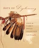 McLaughlin, Castle: Arts of Diplomacy: Lewis and Clark's Indian Collection McLaughlin, Castle: Arts of Diplomacy: Lewis and Clark's Indian Collection