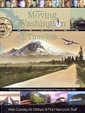 Crowley, Walt: Moving Washington Timeline: The First Century of the Washington State Department of Transportation, 1905-2005