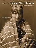 Curtis, Edward S.: Many Faces of Edward Sherriff Curtis: Portraits And Stories from Native North America