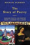 Schmidt, Michael: The Story of Poetry