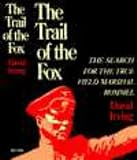 Irving, David John Cawdell: The Trail of the Fox: The Life of Field-Marshall Erwin Rommel