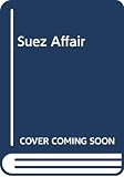 Thomas, Hugh: The Suez Affair Thomas, Hugh: The Suez Affair